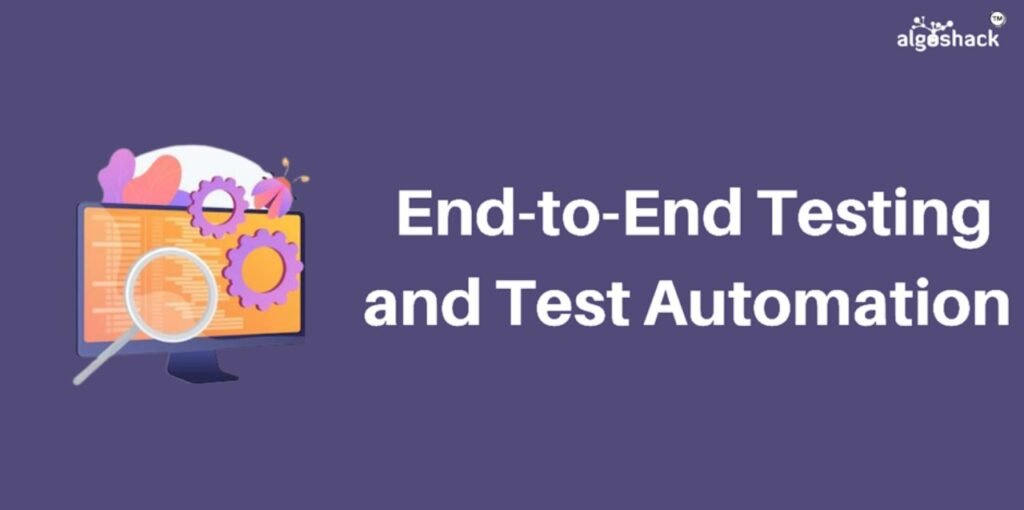 End to end testing and test automation